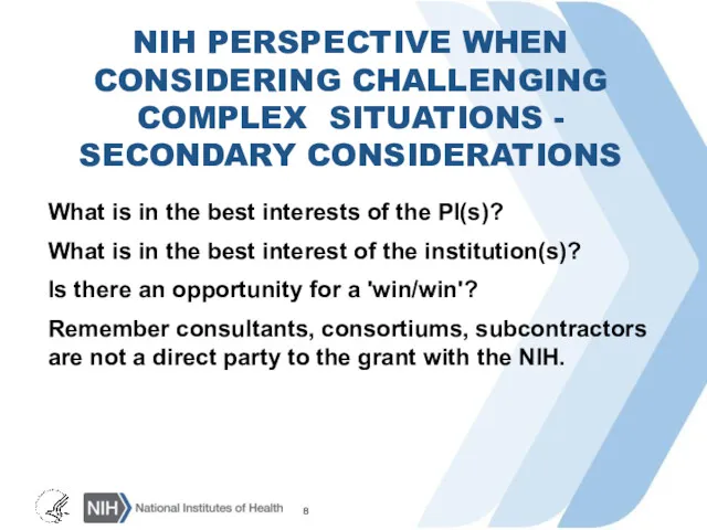 NIH PERSPECTIVE WHEN CONSIDERING CHALLENGING COMPLEX SITUATIONS - SECONDARY CONSIDERATIONS