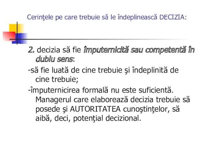 Cerinţele pe care trebuie să le îndeplinească DECIZIA: 2. decizia