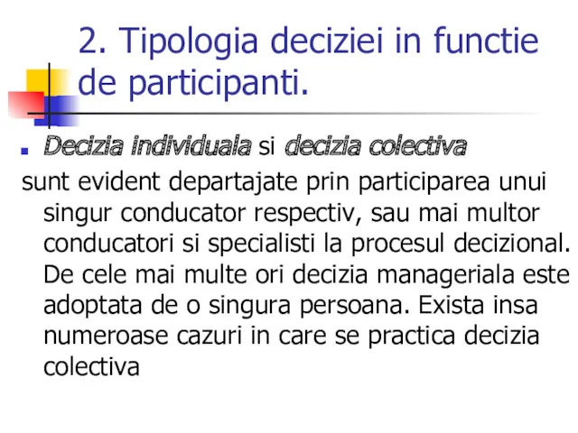 2. Tipologia deciziei in functie de participanti. Decizia individuala si