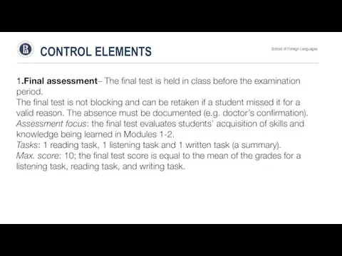 1.Final assessment– The final test is held in class before