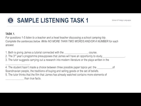 SAMPLE LISTENING TASK 1 TASK 1. For questions 1-5 listen