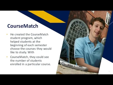 He created the CourseMatch student program, which helped students at