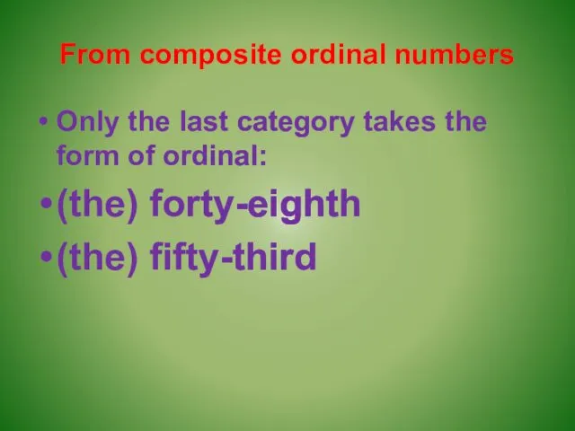 From composite ordinal numbers Only the last category takes the