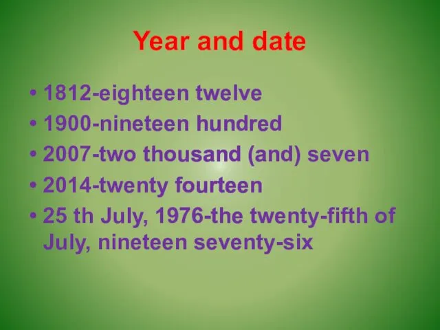 Year and date 1812-eighteen twelve 1900-nineteen hundred 2007-two thousand (and) seven 2014-twenty fourteen
