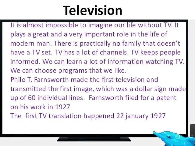 It is almost impossible to imagine our life without TV.