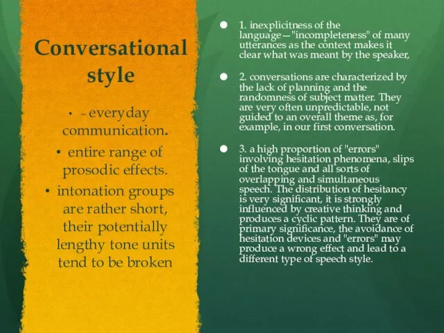 Conversational style 1. inexplicitness of the language—"incompleteness" of many utterances