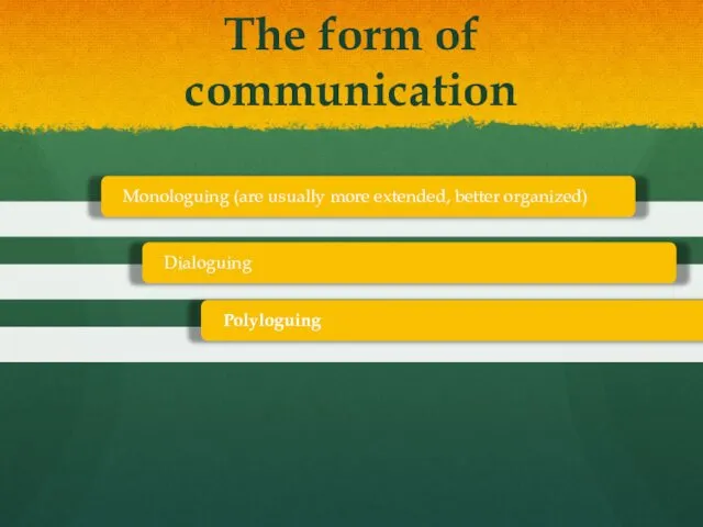 The form of communication