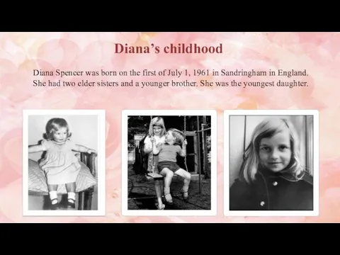 Diana Spencer was born on the first of July 1,