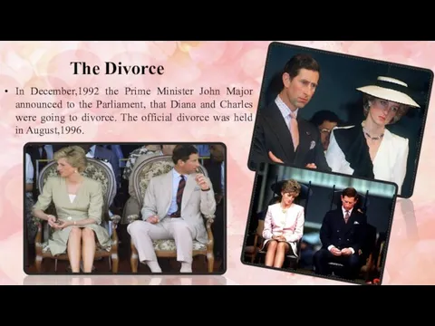 The Divorce In December,1992 the Prime Minister John Major announced