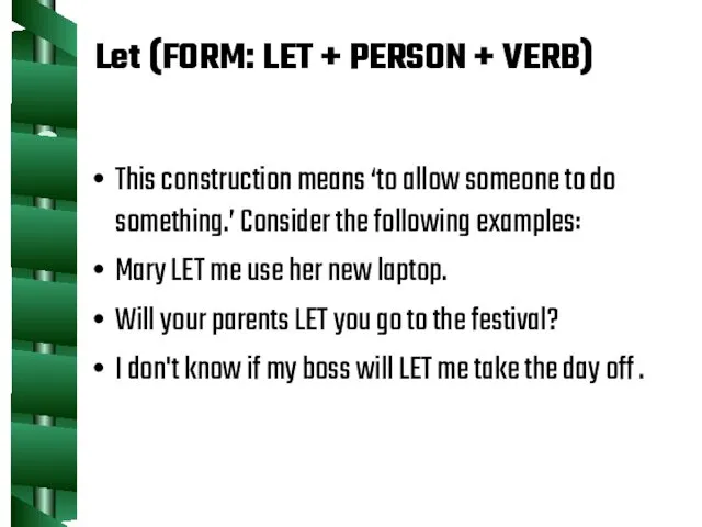 Let (FORM: LET + PERSON + VERB) This construction means