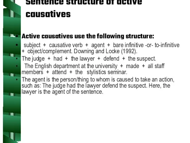 Sentence structure of active causatives Active causatives use the following