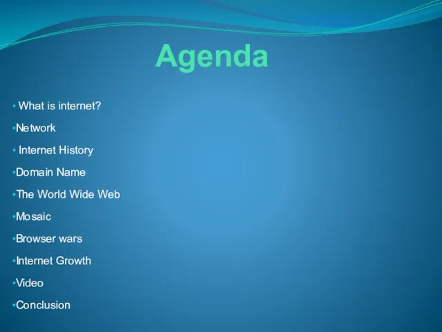 Agenda What is internet? Network Internet History Domain Name The