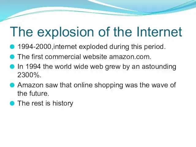 The explosion of the Internet 1994-2000,internet exploded during this period.