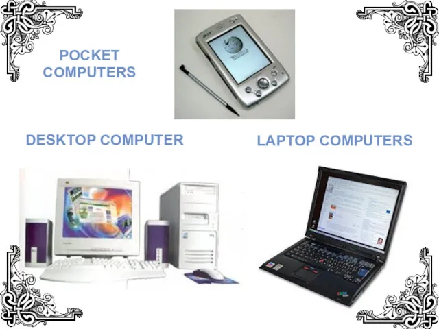 POCKET COMPUTERS LAPTOP COMPUTERS DESKTOP COMPUTER