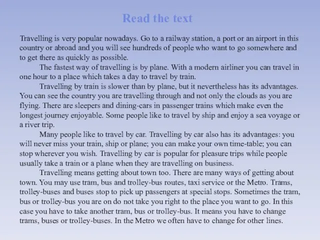 Read the text Travelling is very popular nowadays. Go to