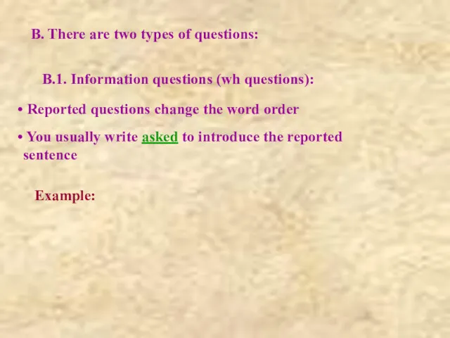 B. There are two types of questions: B.1. Information questions