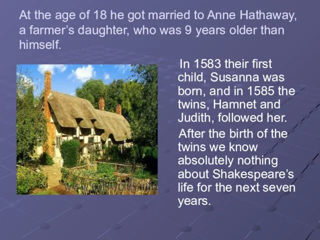 At the age of 18 he got married to Anne