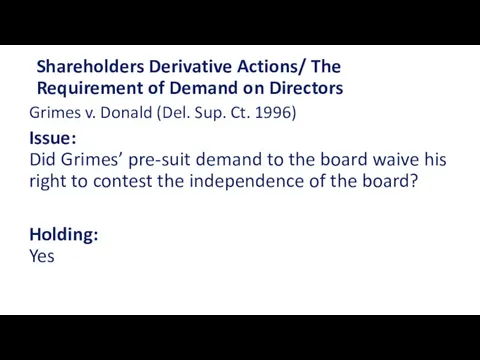 Shareholders Derivative Actions/ The Requirement of Demand on Directors Grimes