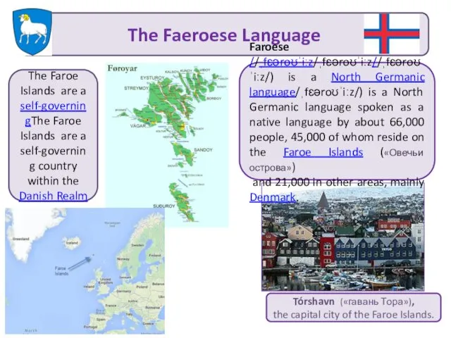 The Faeroese Language Tórshavn («гавань Тора»), the capital city of