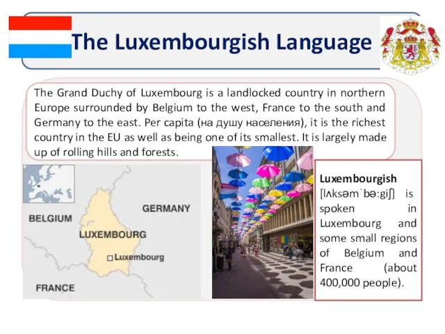 The Luxembourgish Language The Grand Duchy of Luxembourg is a