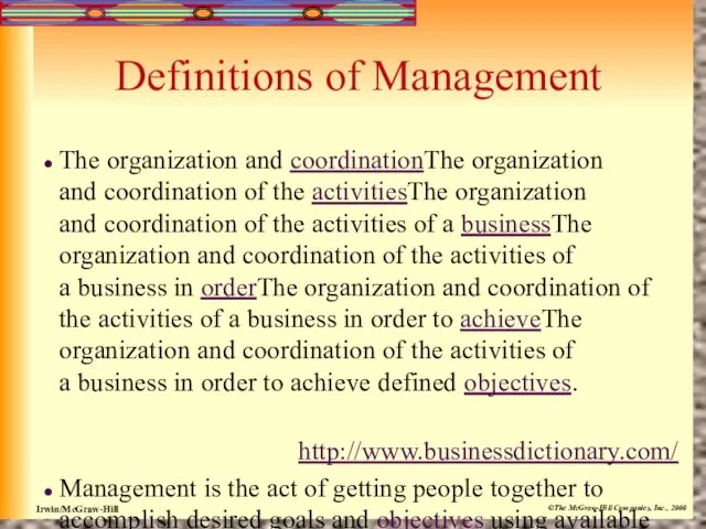 Definitions of Management The organization and coordinationThe organization and coordination