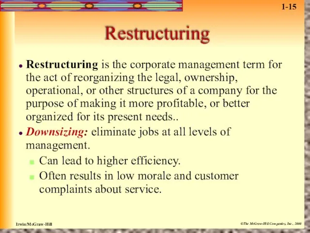 Restructuring Restructuring is the corporate management term for the act