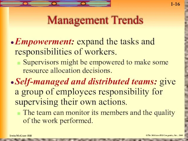 Management Trends Empowerment: expand the tasks and responsibilities of workers.