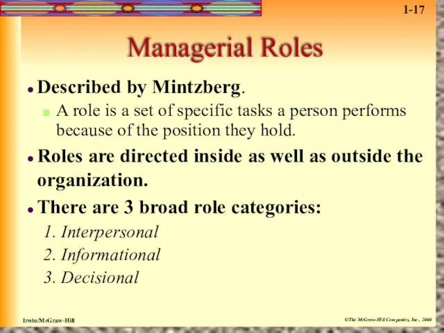 Managerial Roles Described by Mintzberg. A role is a set