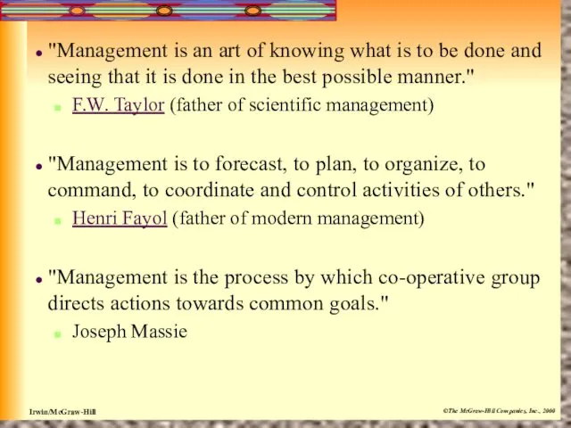 "Management is an art of knowing what is to be