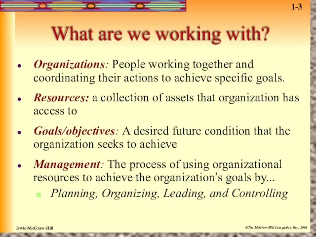 What are we working with? Organizations: People working together and