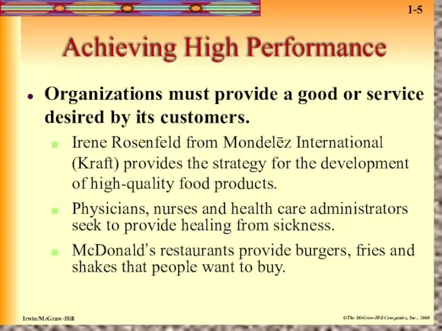 Achieving High Performance Organizations must provide a good or service