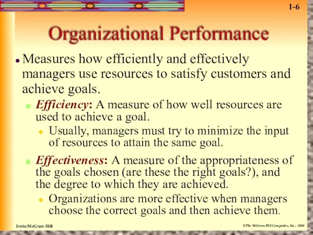 Organizational Performance Measures how efficiently and effectively managers use resources