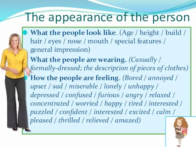 The appearance of the person What the people look like.