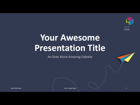 Your Awesome Presentation Title An Even More Amazing Subtitle Your Date Here Your Footer Here