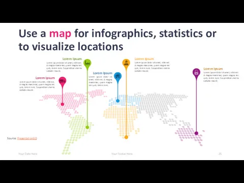 Use a map for infographics, statistics or to visualize locations