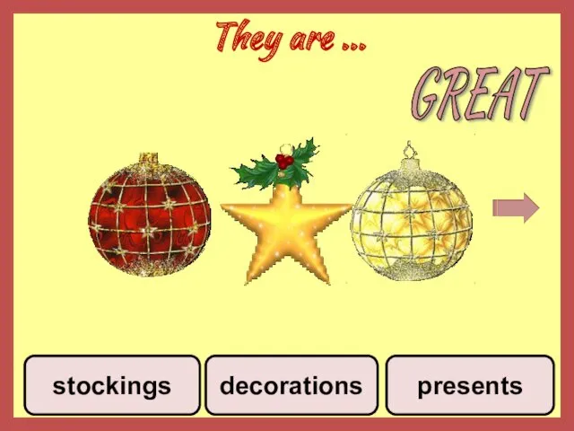 They are ... stockings decorations presents GREAT