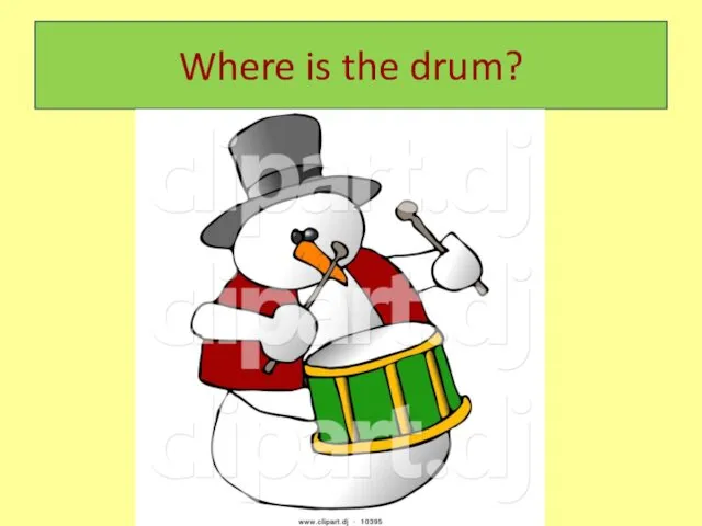 Where is the drum?