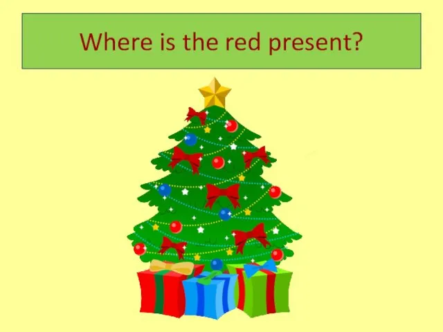 Where is the red present?