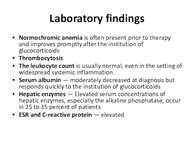 Laboratory findings Normochromic anemia is often present prior to therapy