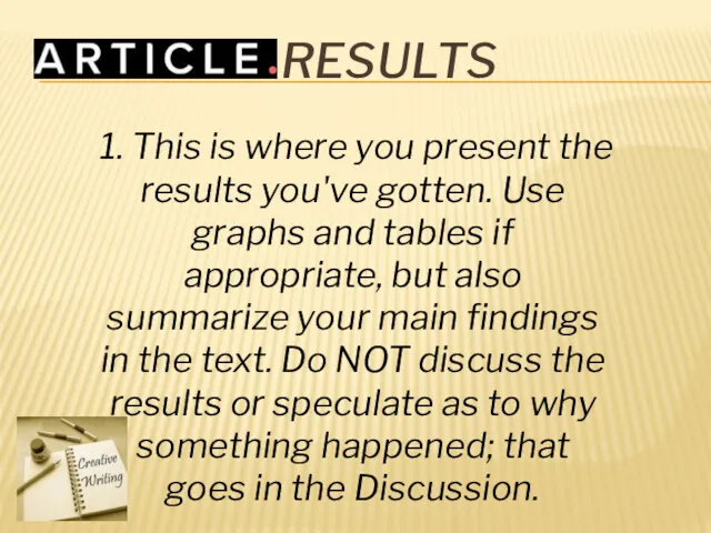 RESULTS 1. This is where you present the results you've