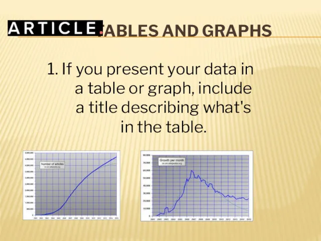 TABLES AND GRAPHS 1. If you present your data in