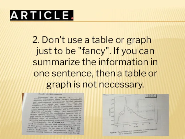 2. Don't use a table or graph just to be