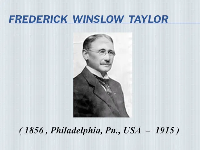 FREDERICK WINSLOW TAYLOR