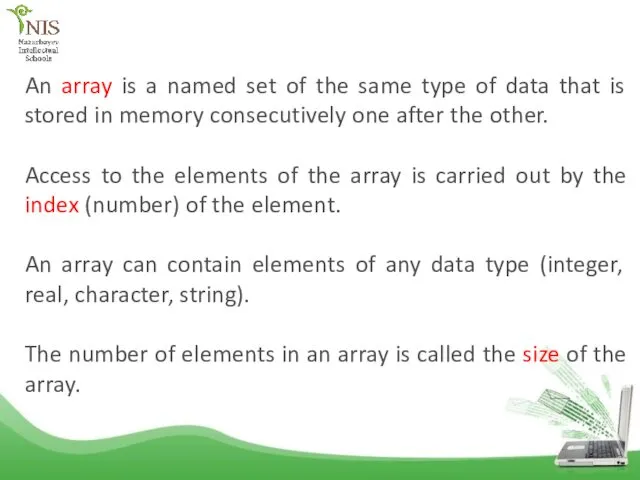 An array is a named set of the same type