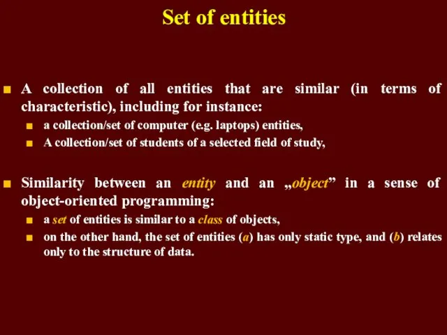 Set of entities A collection of all entities that are