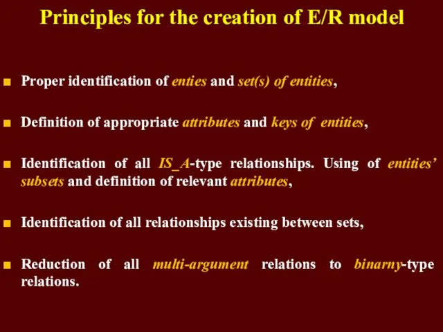 Principles for the creation of E/R model Proper identification of