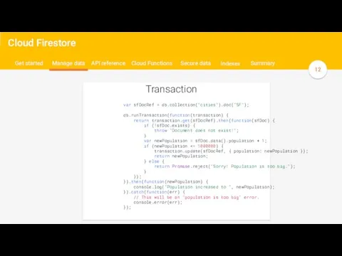 Transaction Cloud Firestore Get started Manage data Secure data API