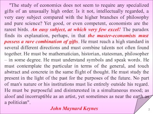 "The study of economics does not seem to require any
