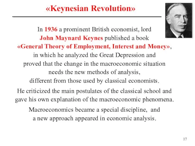 «Keynesian Revolution» In 1936 a prominent British economist, lord John