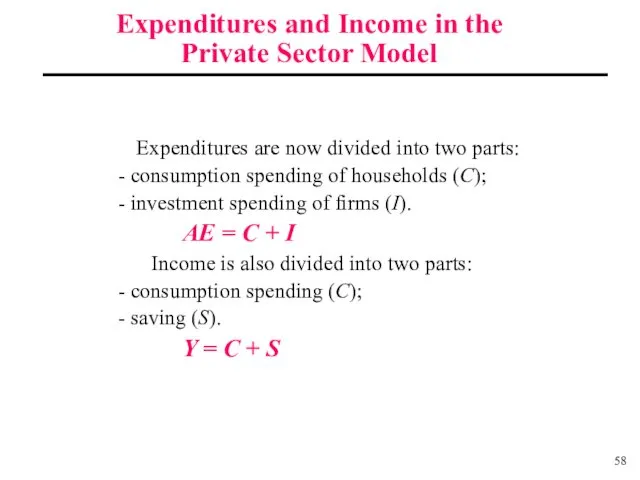 Expenditures are now divided into two parts: - consumption spending